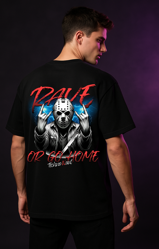 Rave Or Go Home - Oversized Shirt