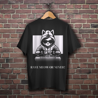 RAVE MEOW OR NEVER! - OVERSIZED SHIRT